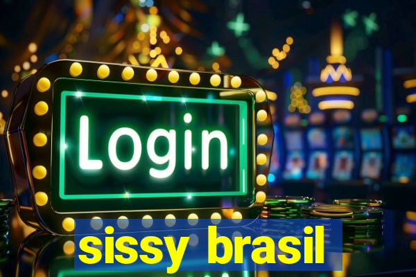 sissy brasil